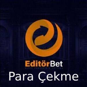 editörbet para çekme