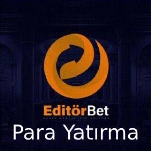 editörbet para yatırma